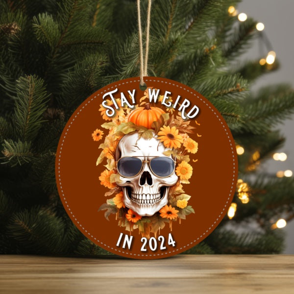 Ornament - Stay Weird in 2024